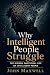 Why Intelligent People Stru...