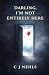 Darling, I'm Not Entirely Here by CJ Nehls
