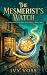 The Mesmerist's Watch: A Pa...