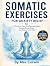 Somatic exercises for anxie...