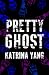 Pretty Ghost: A Dark Romantic Horror (Pretty Girl)
