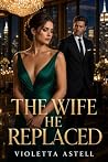 The Wife He Repla...