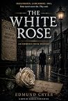 The White Rose: A...