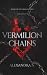 Vermilion Chains: A Dark Romance (The Vermilion Series Book 3)