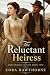 The Reluctant Heiress: A We...