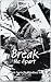 Break Me Apart by M.J.   Walsh