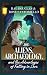 Aliens, Archaeology, and the Advantages of Falling in Love by Rae Douglas Aliens, Archaeology, and the Advantages of Falling in Love by Rae Douglas