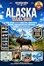 ALASKA TRAVEL GUIDE: How to...