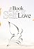 The Book of Self Love: A Jo...