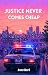 Justice Never Comes Cheap by Anna Mark Justice Never Comes Cheap by Anna Mark