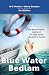 Blue Water Bedlam: Four Ret...