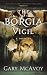 The Borgia Vigil by Gary McAvoy The Borgia Vigil by Gary McAvoy