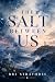 The Salt Between Us