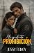 Mi perfecta prohibición Vol...