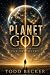 Planet God: Book One - The ...
