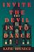 Invite the Devil In to Dance by Katie Brunecz Invite the Devil In to Dance by Katie Brunecz