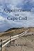 Appointment on Cape Cod