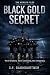Black Gold Secret by S.F. Baumgartner Black Gold Secret by S.F. Baumgartner