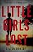 Little Girls Lost: True tal...