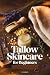 Tallow Skincare for Beginne...