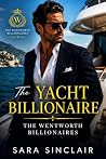 THE YACHT BILLIONAIRE: A Billionaire Boss romance -THE WENTWORTH BILLIONAIRES book 1 THE YACHT BILLIONAIRE: A Billionaire Boss romance -THE WENTWORTH BILLIONAIRES book 1