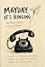 Mayday, It's Ringing: The P...