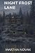 NIGHT FROST LANE by Martha Novak