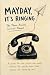 Mayday, It's Ringing: The P...