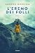 L'eremo dei folli by Agnese Messina