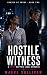 Hostile Witness: A Spicy Sa...