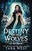 Destiny of Her Wolves by Tara West Destiny of Her Wolves by Tara West