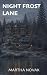 NIGHT FROST LANE by Martha Novak