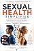 SEXUAL HEALTH SIMPLIFIED: A...