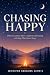 Chasing Happy: What I Learn...