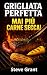 Grigliata Perfetta: Mai più...