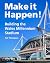 Make it Happen!: Building t...