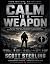 Calm Is A Weapon: A Field M...