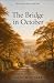 The Bridge in October: A Cl...