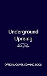 Underground Uprising: A heart-rending MM romantic fantasy adventure Underground Uprising: A heart-rending MM romantic fantasy adventure