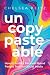 Un-copy-paste-able: How to ...