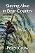 Staying Alive in Bear Country by Peter Crow