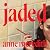 Jaded
