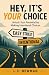 Hey, It's Your Choice: Unlo...