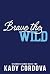 Brave The Wild (Riverrun Ra...