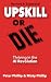 Upskill or Die: Thriving in...
