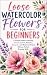 Loose Watercolor Flowers fo...