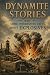 Dynamite Stories, and Some ...