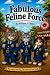 The Fabulous Feline Force