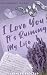 I Love You, It's Ruining My Life by Ashley Skolrud I Love You, It's Ruining My Life by Ashley Skolrud