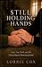 Still Holding Hands: Love, ...